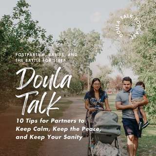 57 - Ten Tips for Partners to Keep Calm, Keep the Peace, and Keep Your Sanity (Especially When Everyone Is Exhausted and Someone Has to Go to Work Tomorrow)