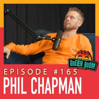 #165 - With Phil Chapman - Hot Water’s Green Room w/Tony & Jamie