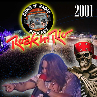 Guns N' Radio 261 - Rock in Rio 2001 (New Year's Eve Special)