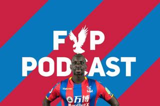 FYP Podcast 223 - Did Palace really need Mama Sakho?