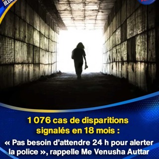 1 076 cas de disparitions signalés en 18 mois : « Pas besoin d’attendre 24 h pour alerter la police », rappelle Me Venusha Auttar