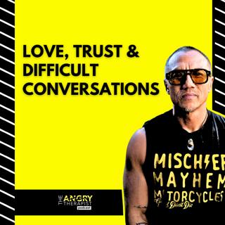 Therapy Thursdays: Love, Trust & Difficult Conversations
