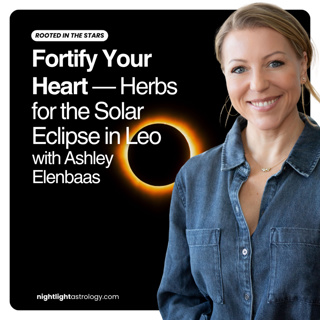 Fortify Your Heart — Herbs for the Solar Eclipse in Leo