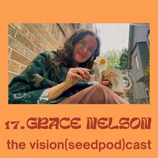 17. Grace Nelson: Birth, Death, Emotion & Being Held