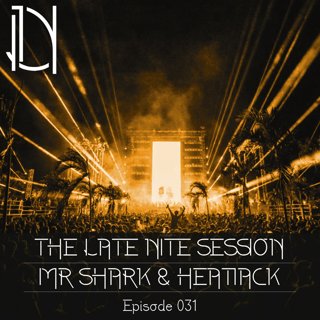 The late nite session 031 with Mr Shark & Heatiack