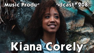 #208: Kiana Corley - Singer-Songwriter