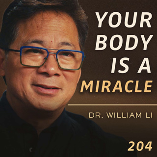 E204 – Dr. William Li: The Body's 5 Health Defense Systems, Cancer, Microplastics & Healing From the Inside Out