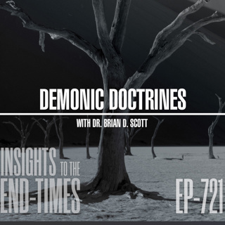 EP-721: Demonic Doctrines — Deception Doctrines, External Warfare!