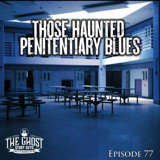 Those Haunted Penitentiary Blues