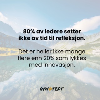Refleksjon er ikke bortkastet tid – det er der innovasjonen begynner