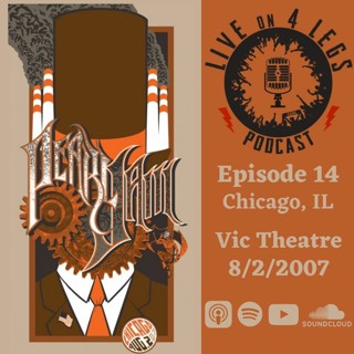 Episode 14: Chicago, IL - Vic Theater - 8/2/07