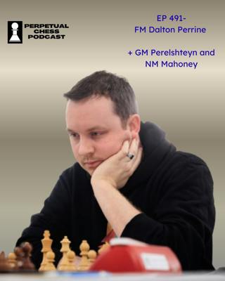 EP 491: Lessons from the Naroditsky Memorial with FM Dalton Perrine, GM Eugene Perelshteyn and NM Mike Mahoney