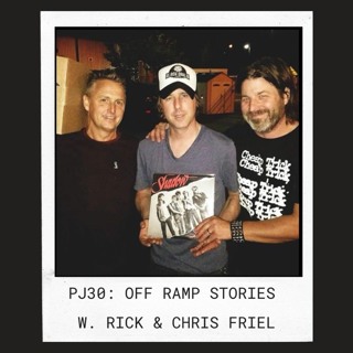 PJ30: Off Ramp Stories w/ Rick & Chris Friel