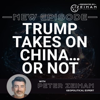 Trump Takes on China…or Not || Peter Zeihan