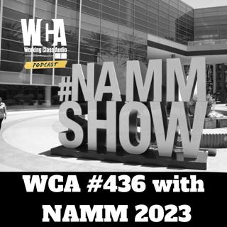 WCA #436 with NAMM 2023 - Garth Richardson, Grace Design, Audiomovers, AEA, Antelope Audio, and Soundflow