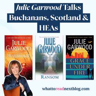 Julie Garwood Talks Buchanans, Scotland & HEAs