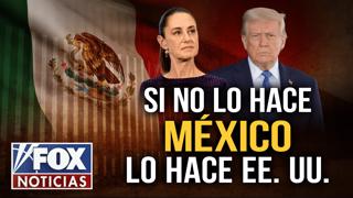 ‘Si no lo hace México, lo hace EE.UU.’