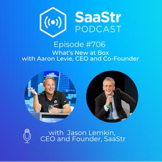 SaaStr 706: What's New at Box with Aaron Levie, CEO and Co-Founder of Box and Jason Lemkin, CEO and Founder at SaaStr