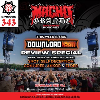 Macho Grande 343 Metal Podcast: Download Festival 2026 special with Limp Bizkit, Guns n Roses, Linkin Park, Bad Omens, Cavalera, Electric Callboy, conjurer