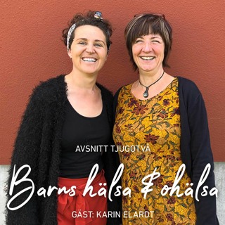 22. Barns hälsa & ohälsa. Gäst: Karin Elardt