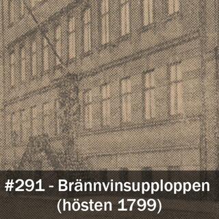 291. Brännvinsupploppen 1799