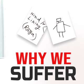 Why We Suffer (And How to End It)