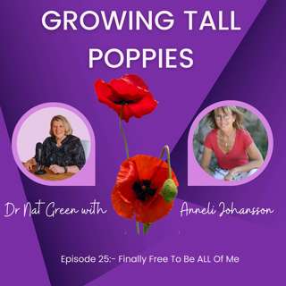 Episode 25: - Finally Free To Be ALL Of Me ! with Anneli Johansson.