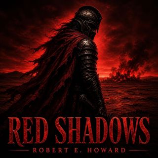 🟡 Red Shadows (Full Audiobook) — A Chilling Classic of Fear and Suspense | Robert E. Howard