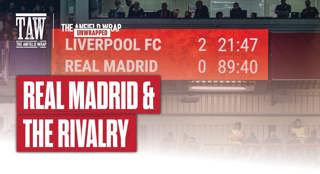 Facing Real Madrid & The Return of Trent: TAW Unwrapped