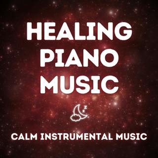 Healing Piano — Calm Instrumental Music for Restful Sleep