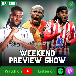 Osimhen Sends Gala Through! Lookman Wins Big | Weekend Preview 🔥