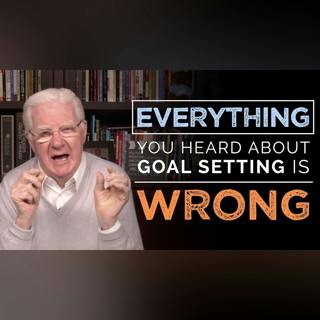 Why Everything You've Heard About Goal Setting Is Wrong  | Bob Proctor