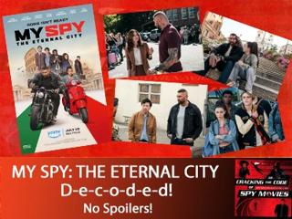 MY SPY THE ETERNAL CITY Decoded!