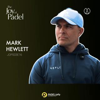 Padel for All: Mark Hewlett and Soul Padel's Inclusive Approach to Growth (JOPS03E16)