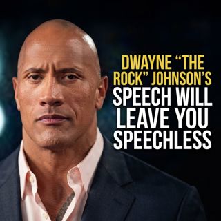 Dwayne “The Rock” Johnson’s Speech Will Leave You Speechless