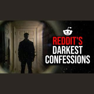 Episode 60: Darkest Reddit Confessions