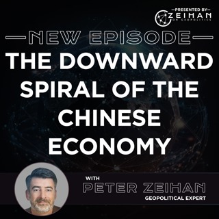 The Downward Spiral of the Chinese Economy || Peter Zeihan