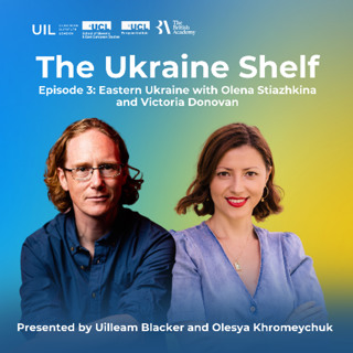 The Ukraine Shelf Episode 3: Eastern Ukraine with Olena Stiazhkina and Victoria Donovan