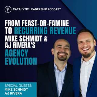 From Feast-or-Famine to Recurring Revenue: Mike Schmidt & AJ Rivera's Agency Evolution