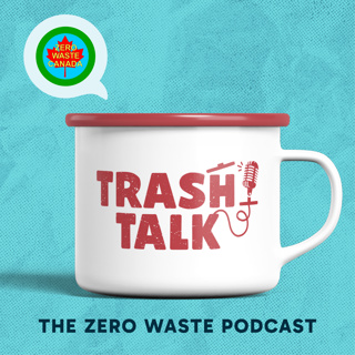 Zero Waste Canada - Trash Talk