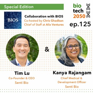 125. Gene circuits for smarter medicine, Tim Lu, Co-Founder & CEO, & Kanya Rajangam, CMDO, Senti Bio