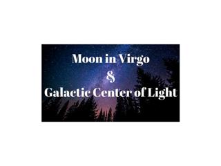 Moon in Virgo & Galactic Center of Light