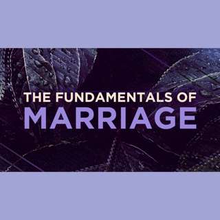 The Fundamentals Of Marriage - Questions and Answers