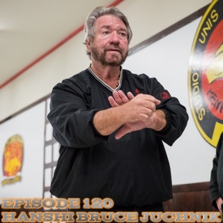 Episode 120 - Hanshi Bruce Juchnik