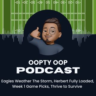 Eagles Weather The Storm, Herbert Fully Loaded, Week 1 Game Picks, Thrive to Survive