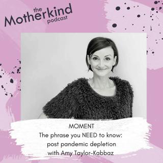 MOMENT | The phrase you NEED to know: post-pandemic depletion with Amy Taylor-Kabbaz