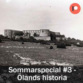 Sommarspecial #3 - Ölands historia