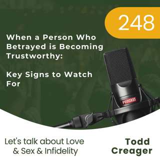 #248 | When a Person Who Betrayed is Becoming Trustworthy: Key Signs to Watch For