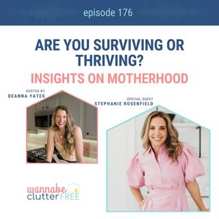 Ep 176: Are You Surviving or Thriving? Insights on Motherhood with Stephanie Rosenfield