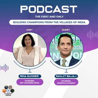 The Modern India Podcast #78-Building Champions from the Villages of India
